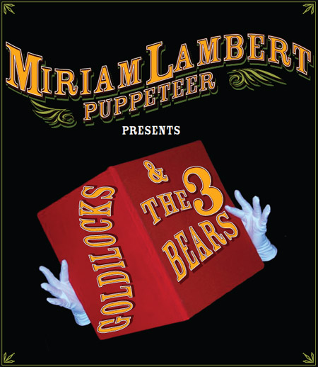 Miriam Lambert Puppeteer presents Goldilocks & The 3 Bears at The Westgrove Hotel, Clane, at 3pm on Sunday 16th March